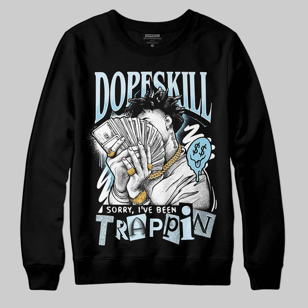 Knu Stack Vintage Dream Blue DopeSkill Sweatshirt Sorry I've Been Trappin Graphic sold by DopeSkill product image thumbnail 2