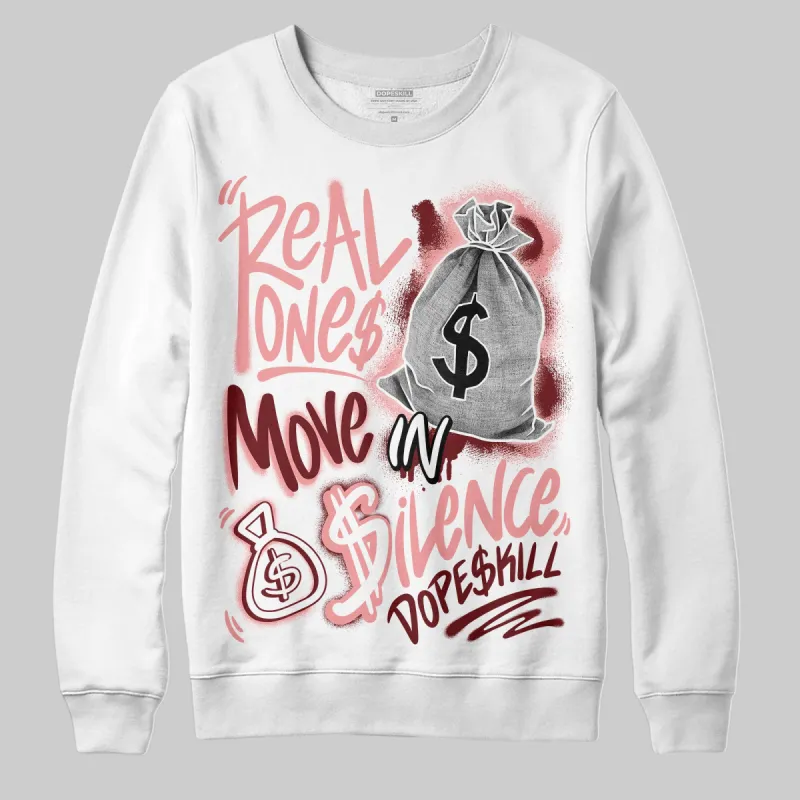 VALENTINE'S Day 3s DopeSkill Sweatshirt Real Ones Move In Silence Graphic sold by DopeSkill