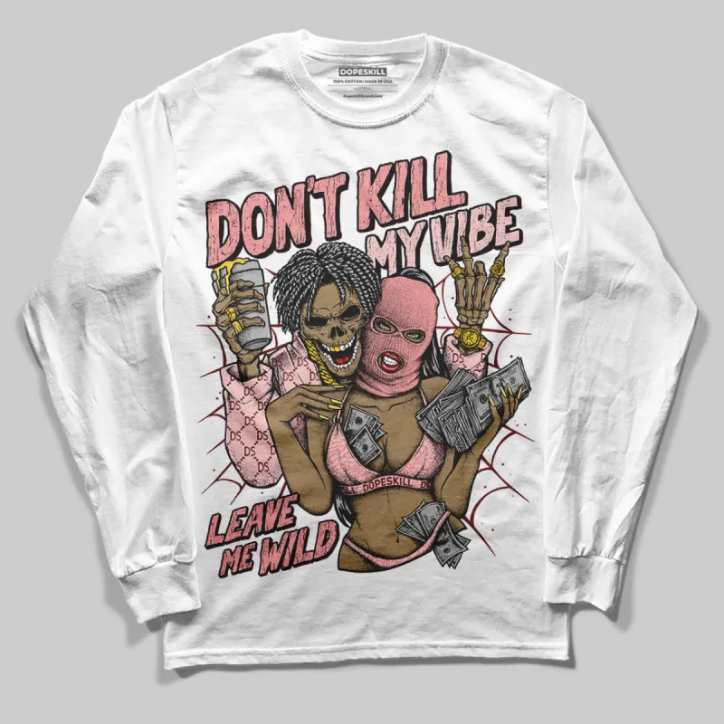 VALENTINE'S Day 3s DopeSkill Long Sleeve T-Shirt Don't Kill My Vibe Graphic sold by DopeSkill
