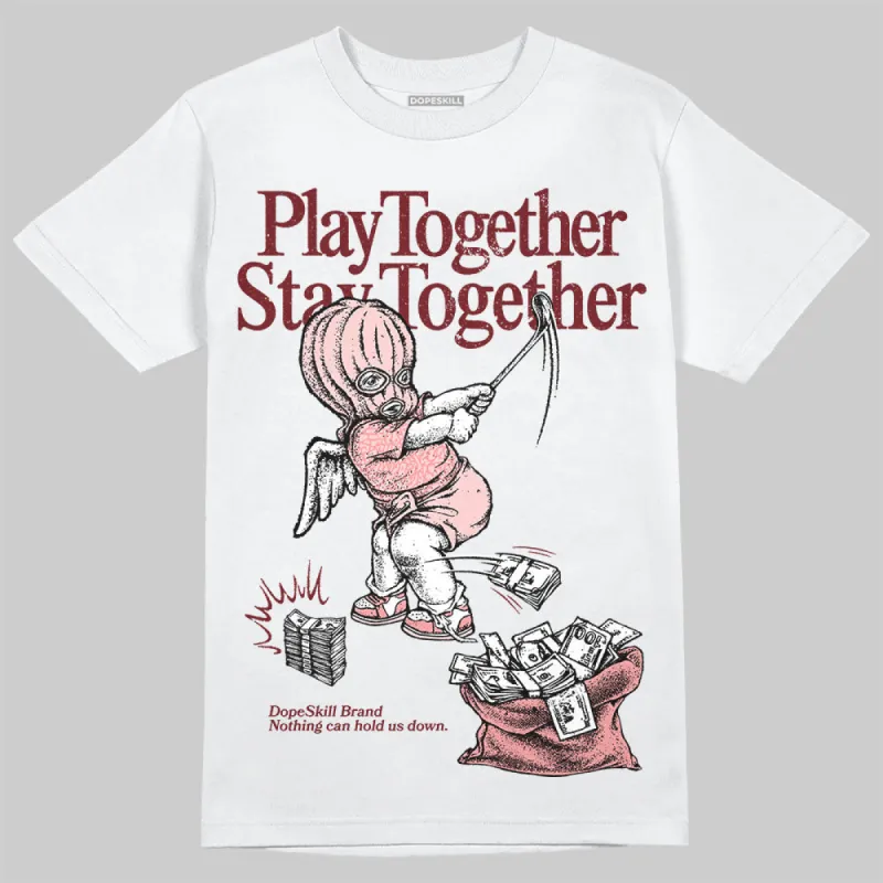 VALENTINE'S Day 3s DopeSkill T-Shirt Play together, Stay together Graphic sold by DopeSkill