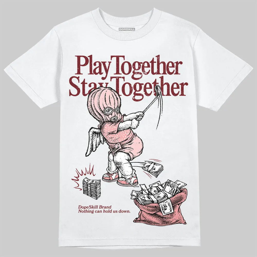 VALENTINE'S Day 3s DopeSkill T-Shirt Play together, Stay together Graphic sold by DopeSkill