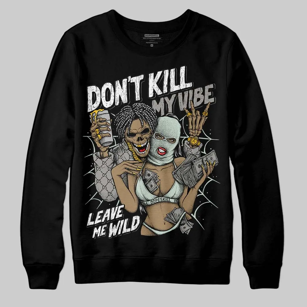 Year Of The Snake 1s DopeSkill Sweatshirt Don't Kill My Vibe Graphic sold by DopeSkill