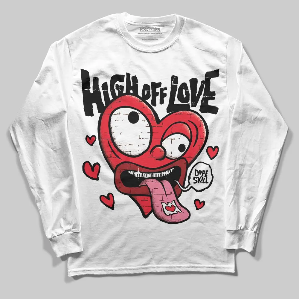 Black and White Collection DopeSkill Long Sleeve T-Shirt High Off Love Graphic sold by DopeSkill product image thumbnail 2