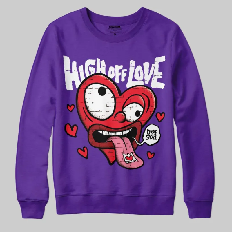 PURPLE Collection DopeSkill Purple Sweatshirt High Off Love Graphic sold by DopeSkill