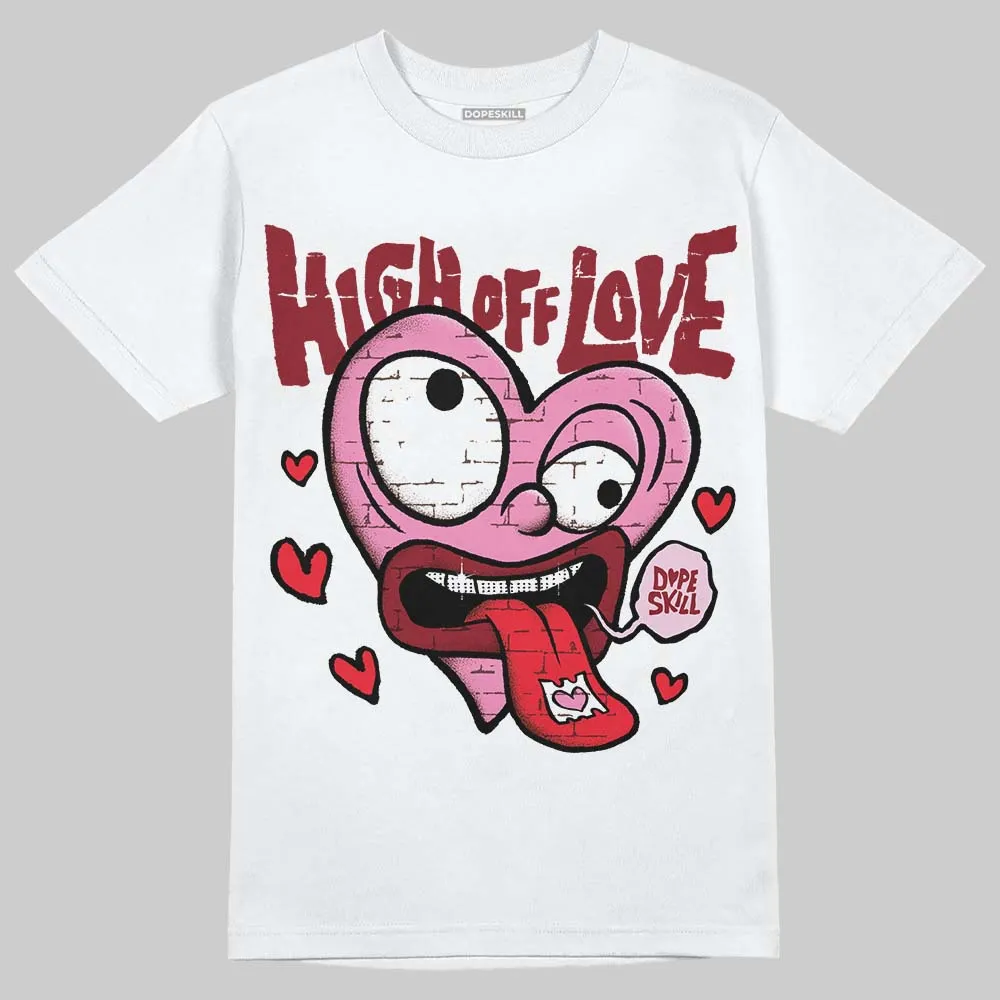 Valentine's Day Collection DopeSkill T-Shirt High Off Love Graphic sold by DopeSkill