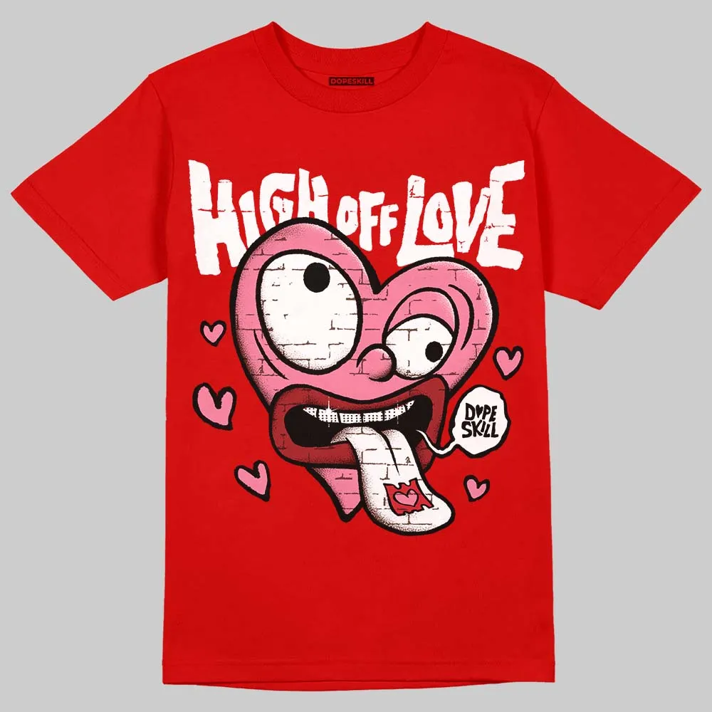 Red Collection DopeSkill Red T-shirt High Off Love Graphic sold by DopeSkill