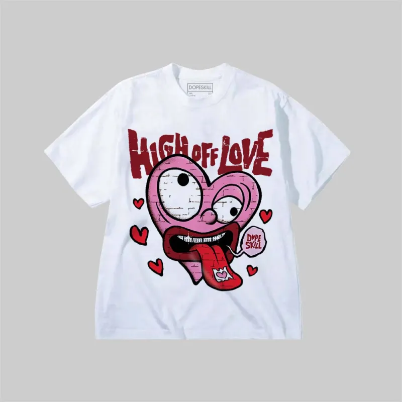 Valentine's Day Collection DopeSkill Premium T-Shirt High Off Love Graphic sold by DopeSkill