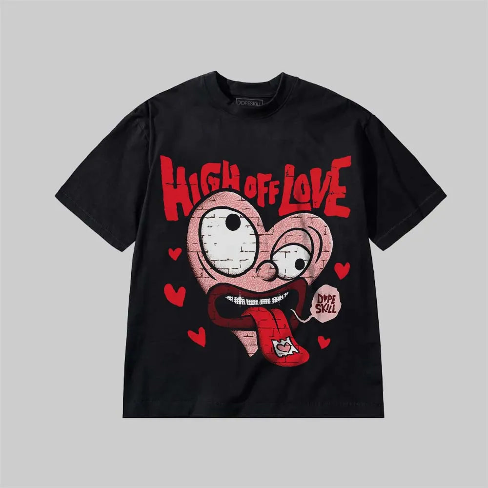 VALENTINE'S Day 3s DopeSkill Premium T-Shirt High Off Love Graphic sold by DopeSkill product image thumbnail 2