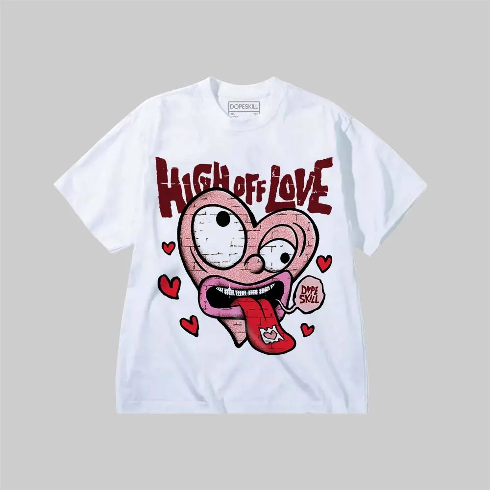 VALENTINE'S Day 3s DopeSkill Premium T-Shirt High Off Love Graphic sold by DopeSkill