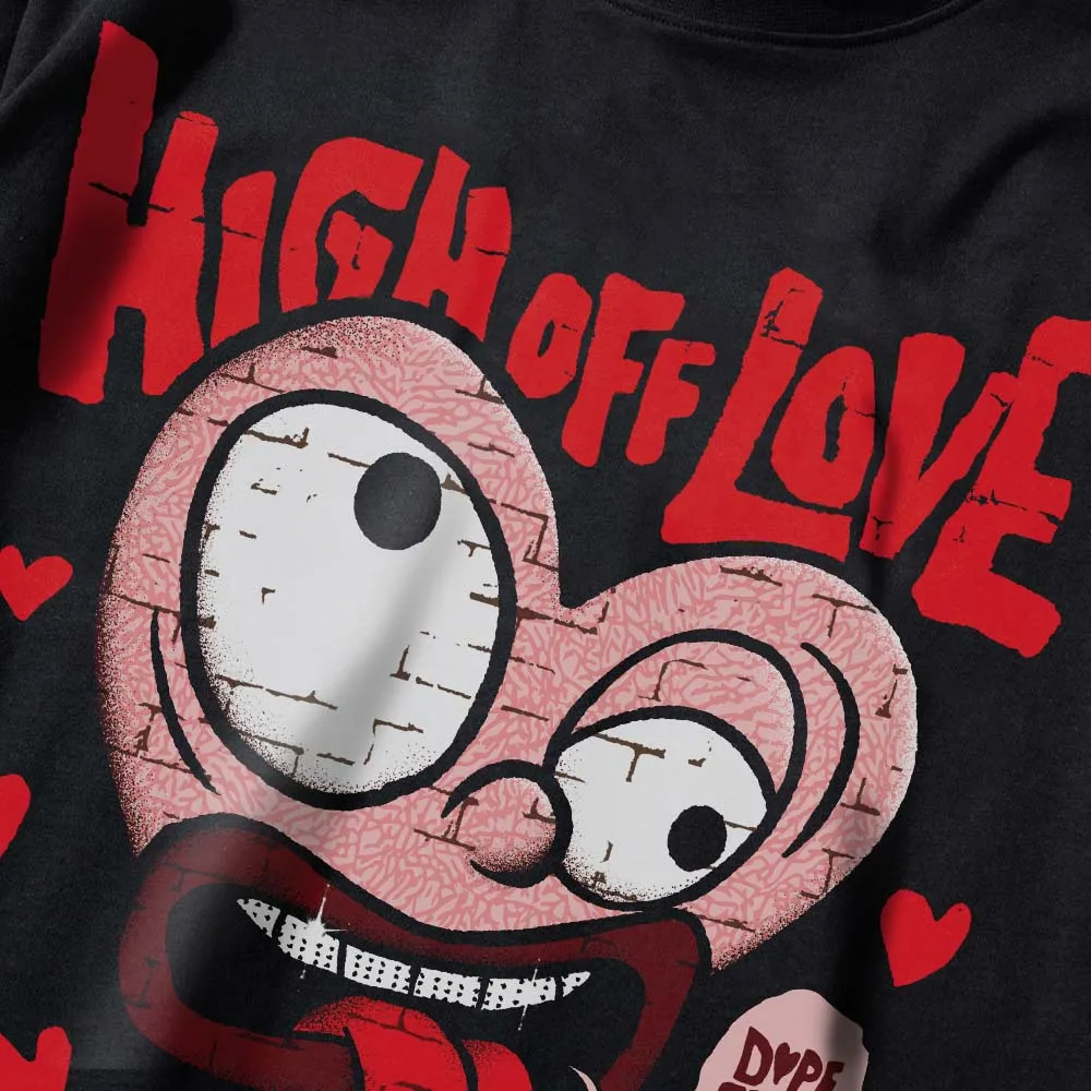 VALENTINE'S Day 3s DopeSkill Premium T-Shirt High Off Love Graphic sold by DopeSkill product image thumbnail 4