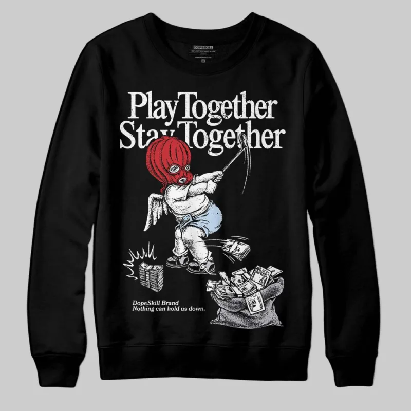 Black Metallic Reimagined 5s DopeSkill Sweatshirt Play together, Stay together Graphic sold by DopeSkill