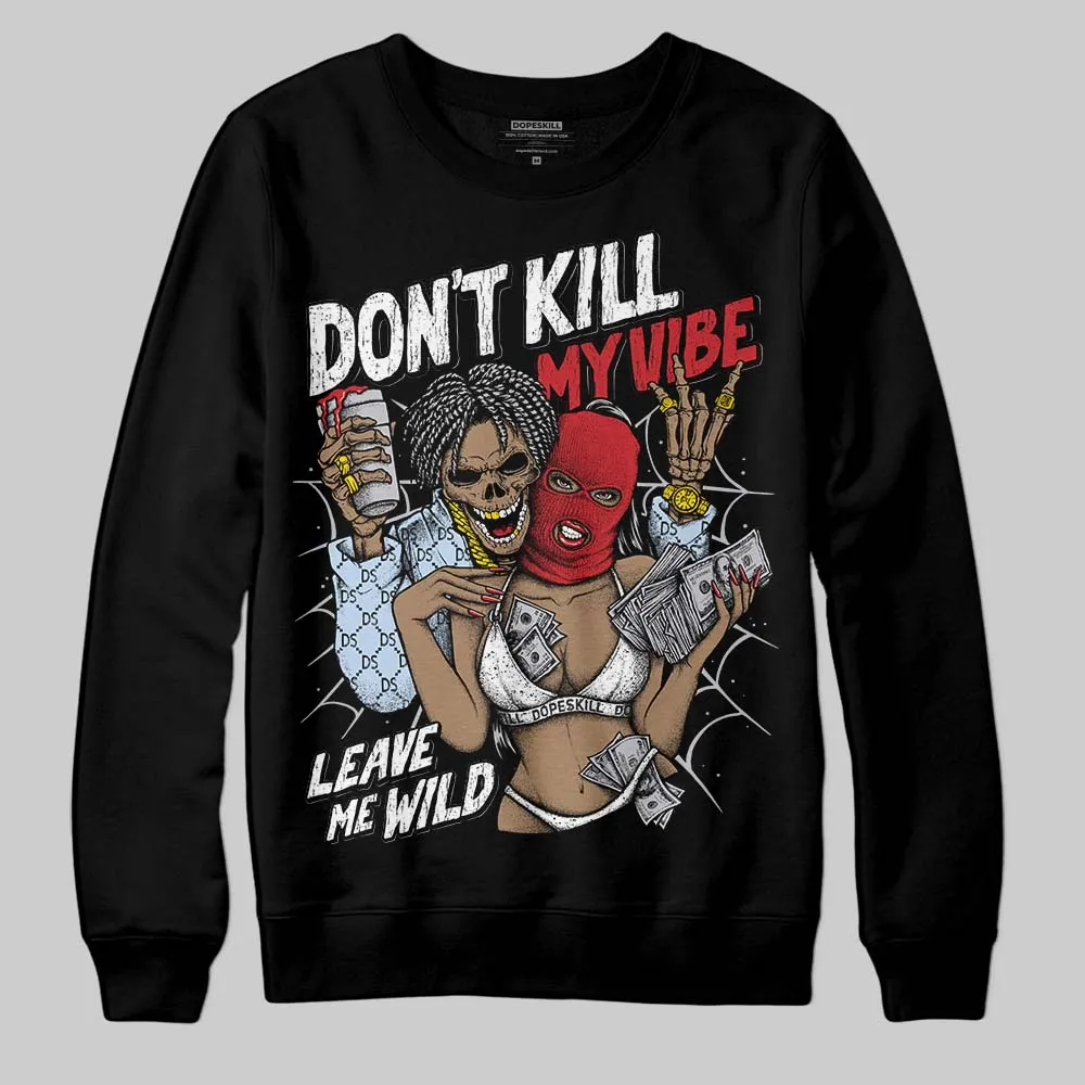 Black Metallic Reimagined 5s DopeSkill Sweatshirt Don't Kill My Vibe Graphic sold by DopeSkill