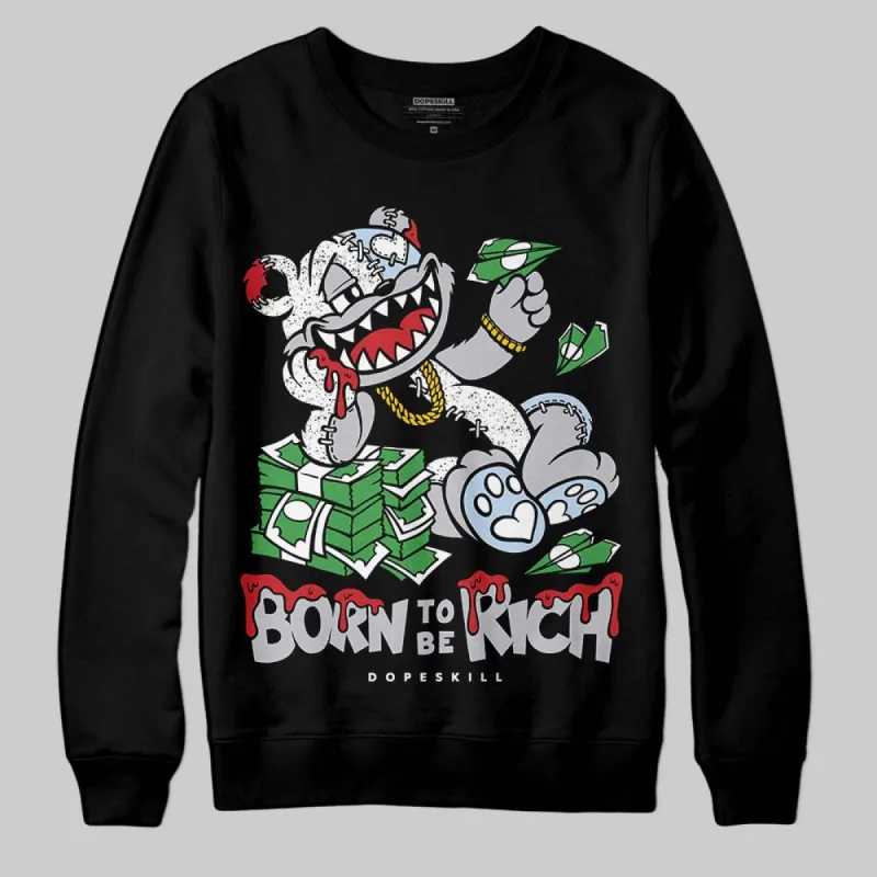 Black Metallic Reimagined 5s DopeSkill Sweatshirt Born To Be Rich Graphic sold by DopeSkill