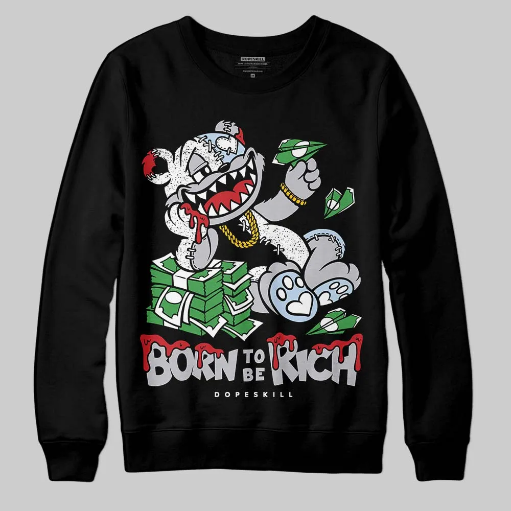 Black Metallic Reimagined 5s DopeSkill Sweatshirt Born To Be Rich Graphic sold by DopeSkill