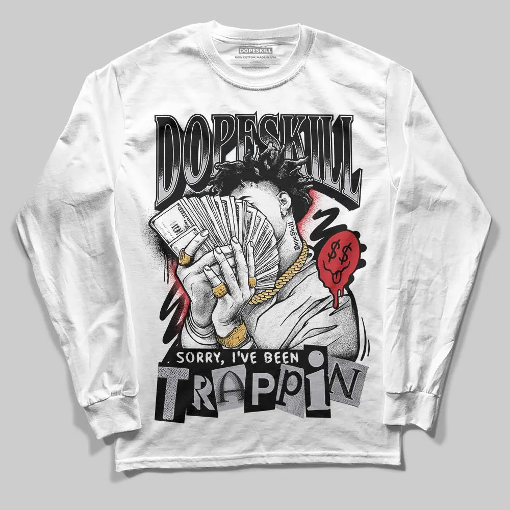 Black Metallic Reimagined 5s DopeSkill Long Sleeve T-Shirt Sorry I've Been Trappin Graphic sold by DopeSkill product image thumbnail 2