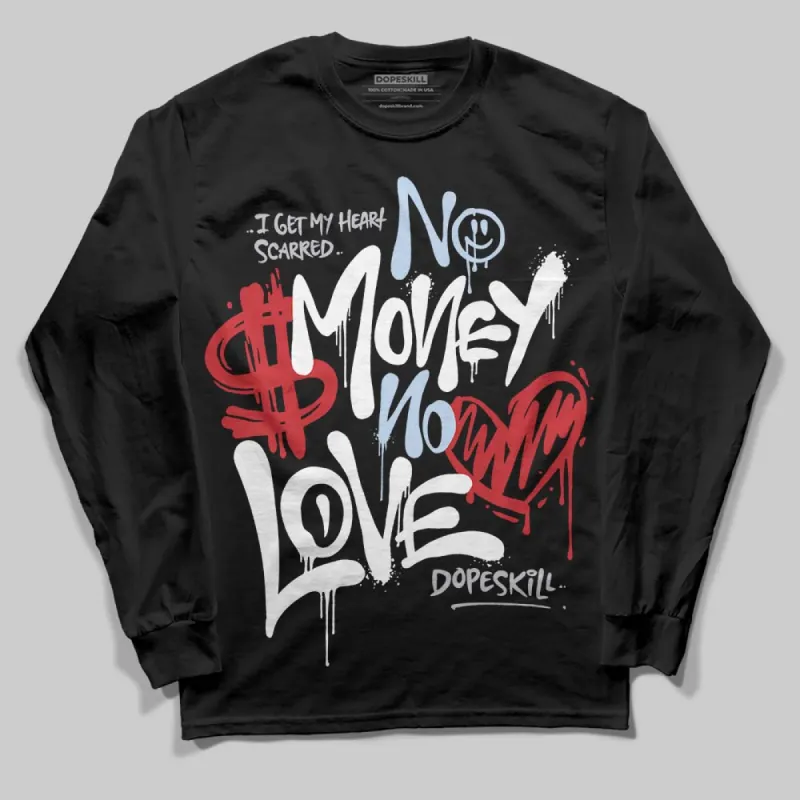 Black Metallic Reimagined 5s DopeSkill Long Sleeve T-Shirt No Money No Love Typo Graphic sold by DopeSkill