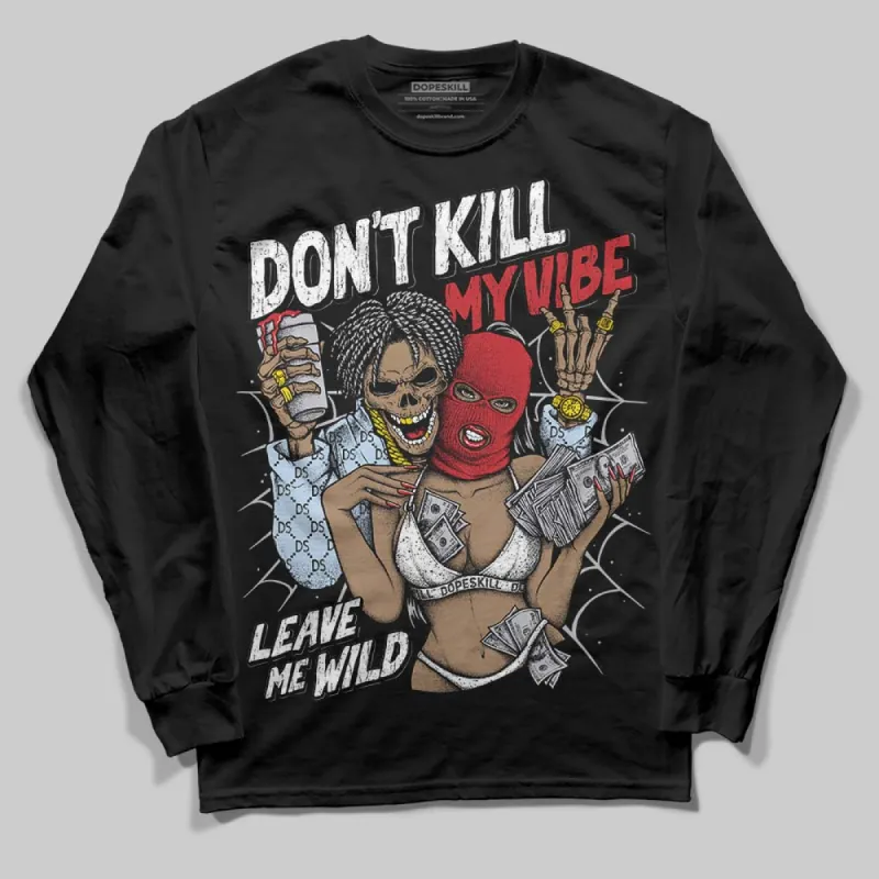 Black Metallic Reimagined 5s DopeSkill Long Sleeve T-Shirt Don't Kill My Vibe Graphic sold by DopeSkill