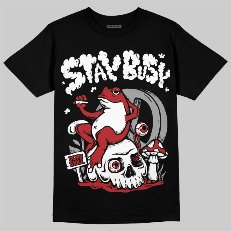 Black Toe Reimagined 1s DopeSkill T-Shirt Stay Busy Graphic sold by DopeSkill