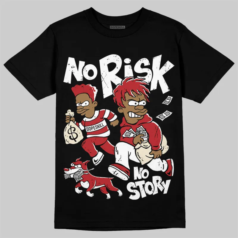 Black Toe Reimagined 1s DopeSkill T-Shirt No Risk No Story Graphic sold by DopeSkill