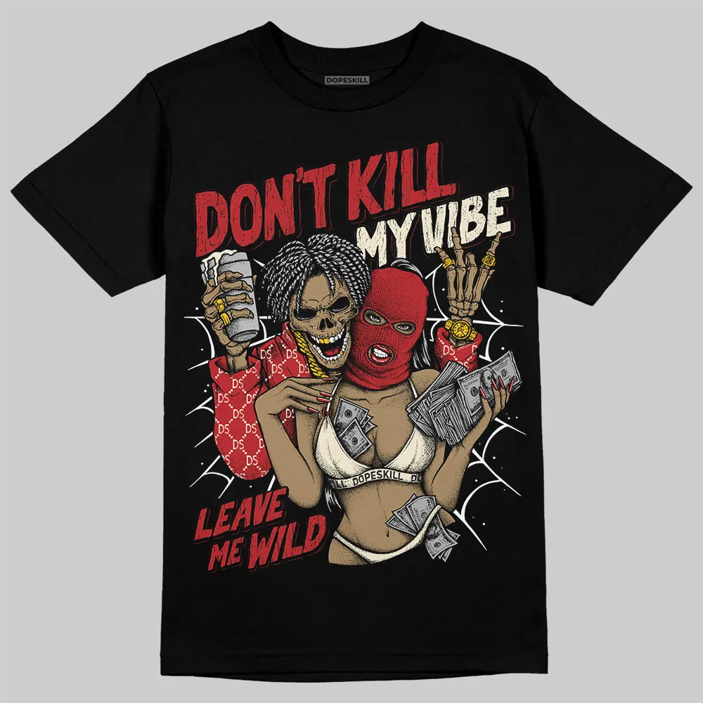 Black Toe Reimagined 1s DopeSkill T-Shirt Don't Kill My Vibe Graphic sold by DopeSkill