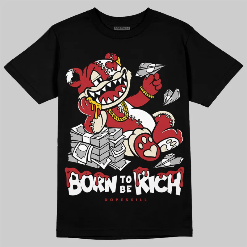 Black Toe Reimagined 1s DopeSkill T-Shirt Born To Be Rich Graphic sold by DopeSkill