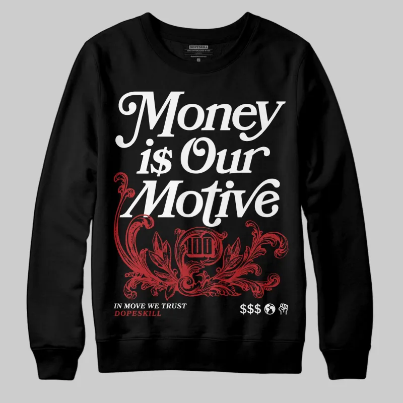 Black Toe Reimagined 1s DopeSkill Sweatshirt Money Is Our Motive Typo Graphic sold by DopeSkill