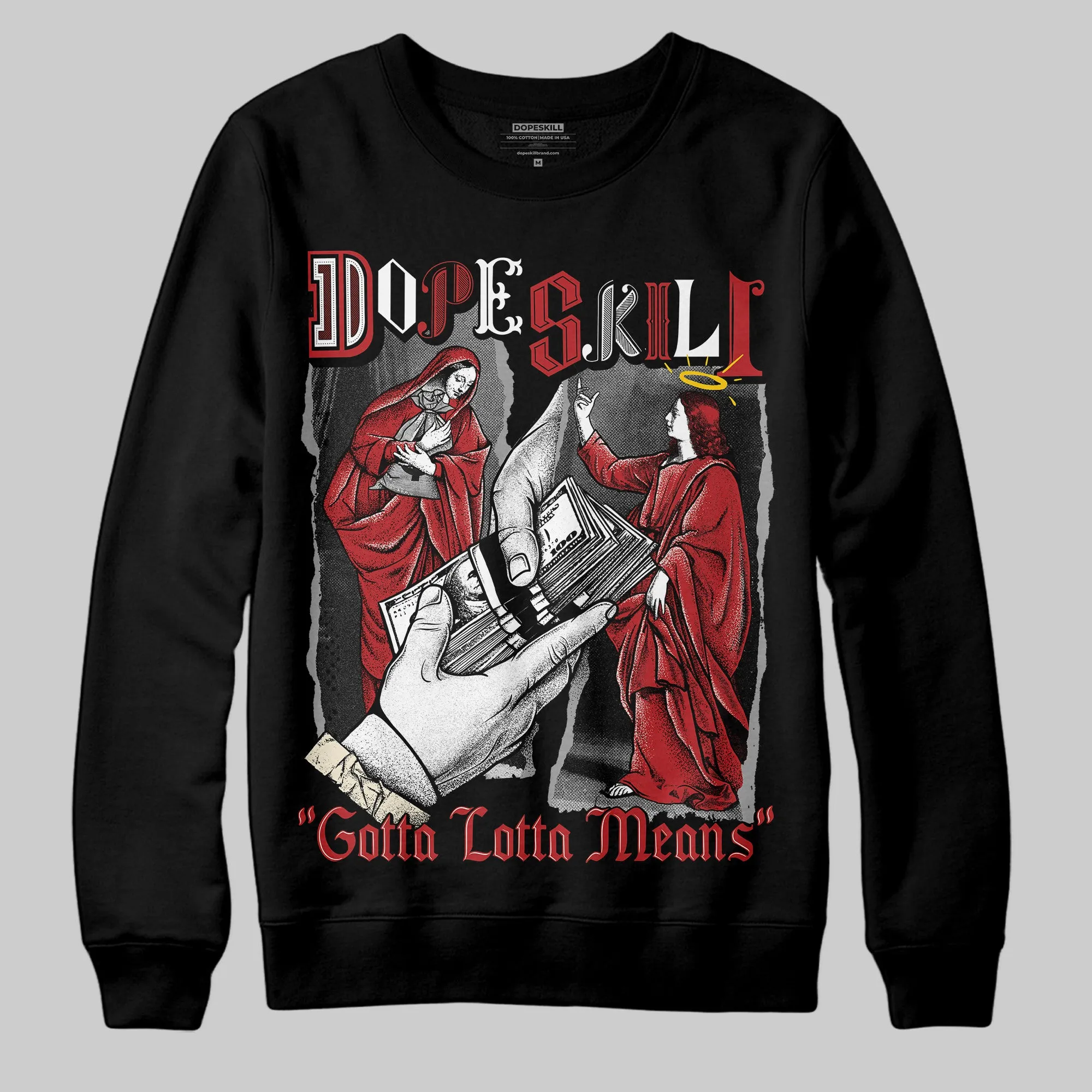 Black Toe Reimagined 1s DopeSkill Sweatshirt Gotta Lotta Means Graphic sold by DopeSkill