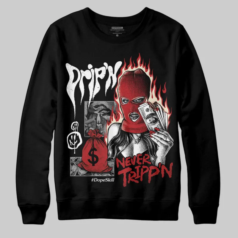 Black Toe Reimagined 1s DopeSkill Sweatshirt Drip'n Never Tripp'n Graphic sold by DopeSkill