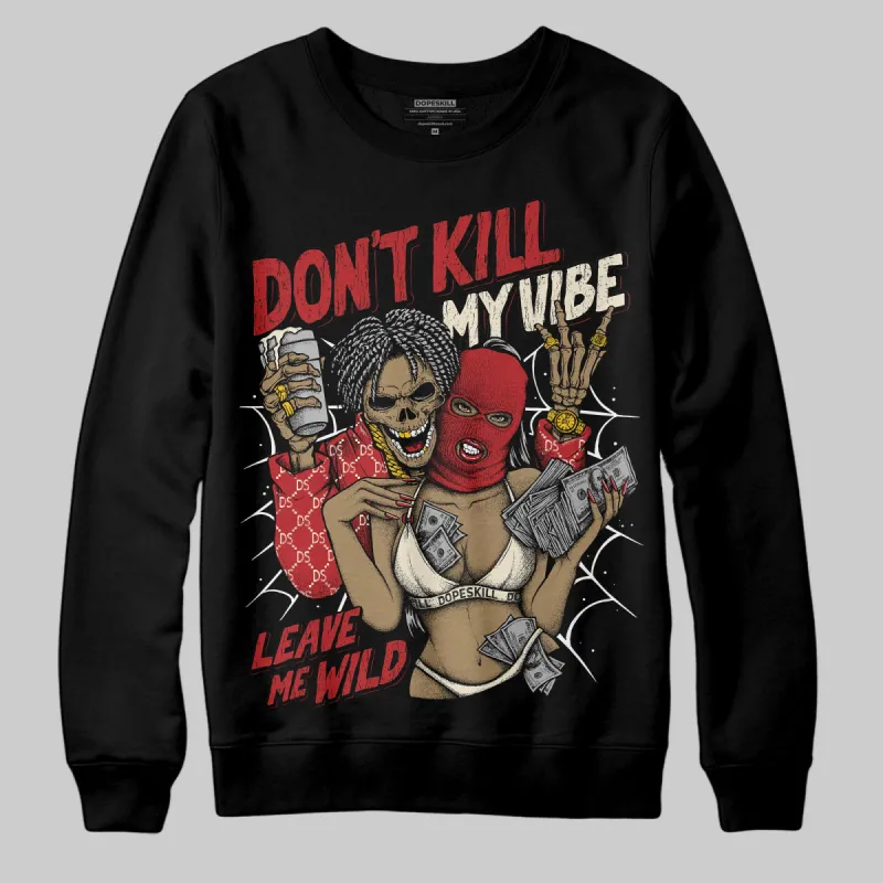 Black Toe Reimagined 1s DopeSkill Sweatshirt Don't Kill My Vibe Graphic sold by DopeSkill