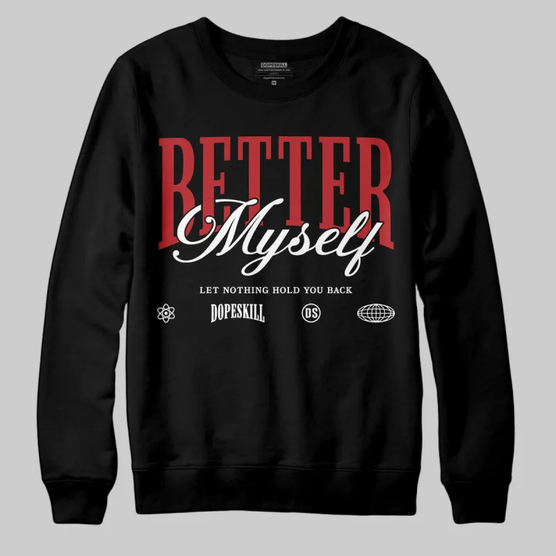 Black Toe Reimagined 1s DopeSkill Sweatshirt Better Myself Graphic sold by DopeSkill