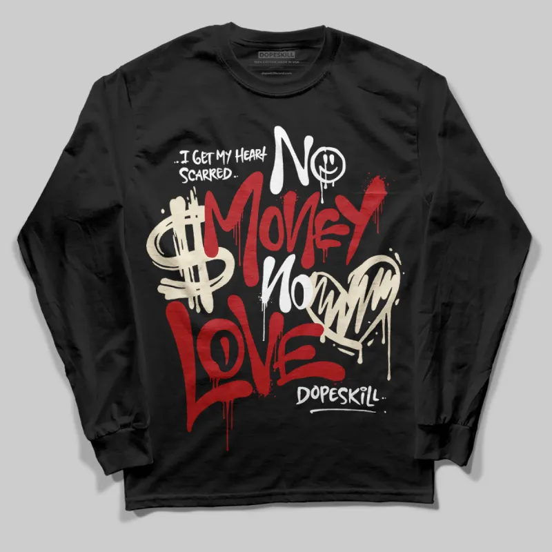Black Toe Reimagined 1s DopeSkill Long Sleeve T-Shirt No Money No Love Typo Graphic sold by DopeSkill
