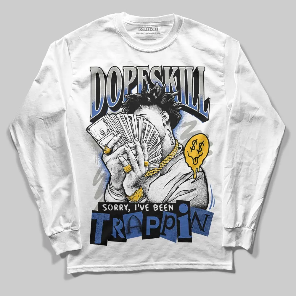 Lucky Shorts 3s DopeSkill Long Sleeve T-Shirt Sorry I've Been Trappin Graphic sold by DopeSkill