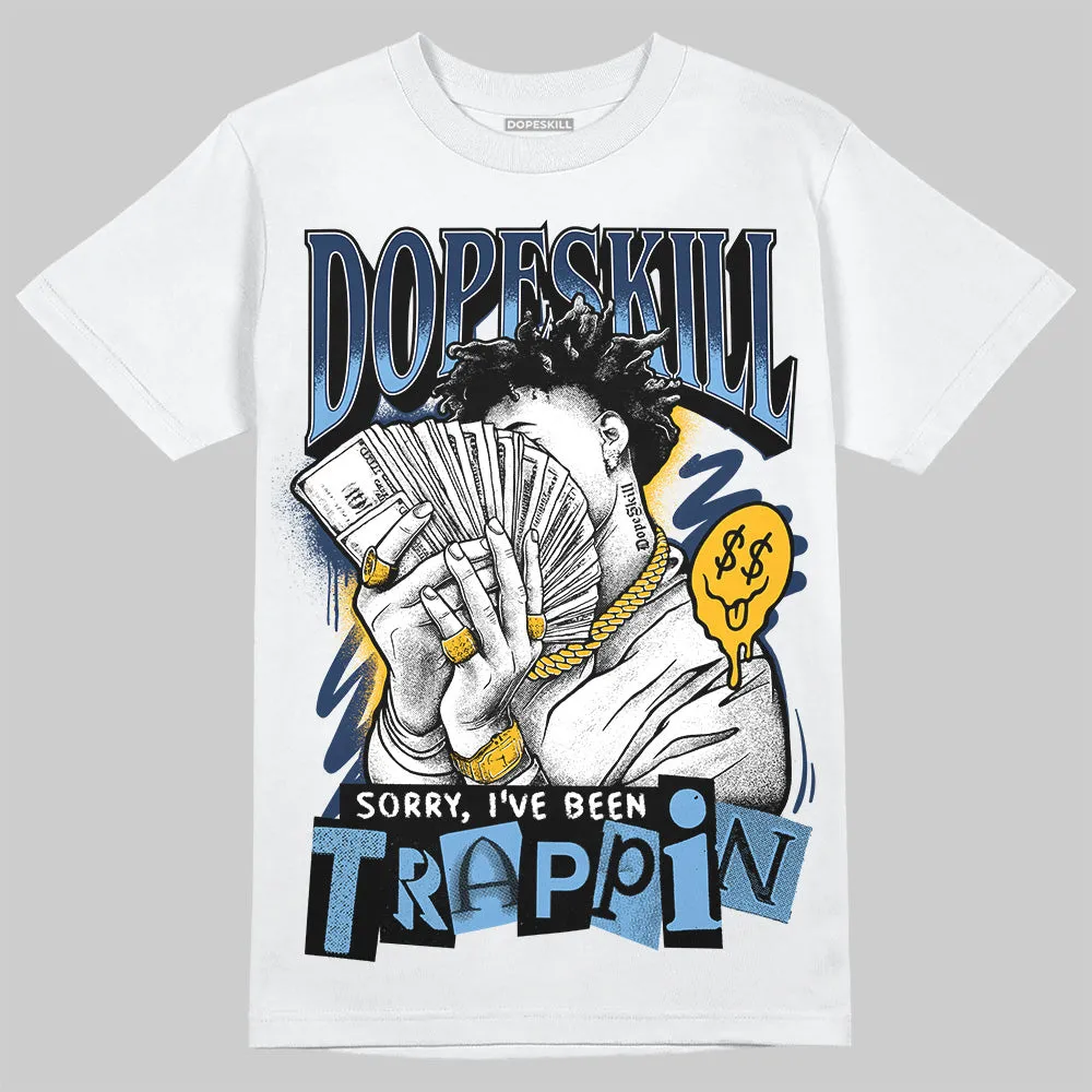 Retro Dunk From Above 4s DopeSkill T-Shirt Sorry I've Been Trappin Graphic sold by DopeSkill