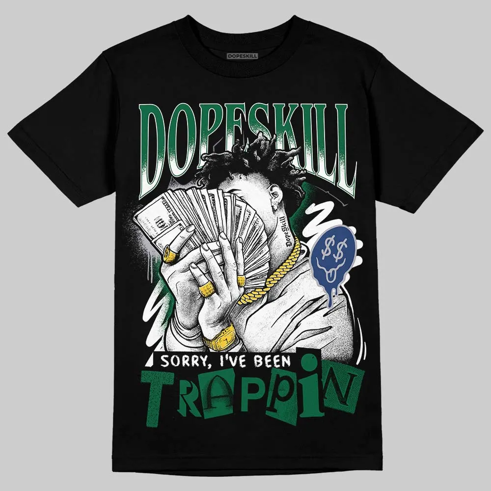 GT-2160 Shamrock Green DopeSkill T-Shirt Sorry I've Been Trappin Graphic sold by DopeSkill product image thumbnail 2