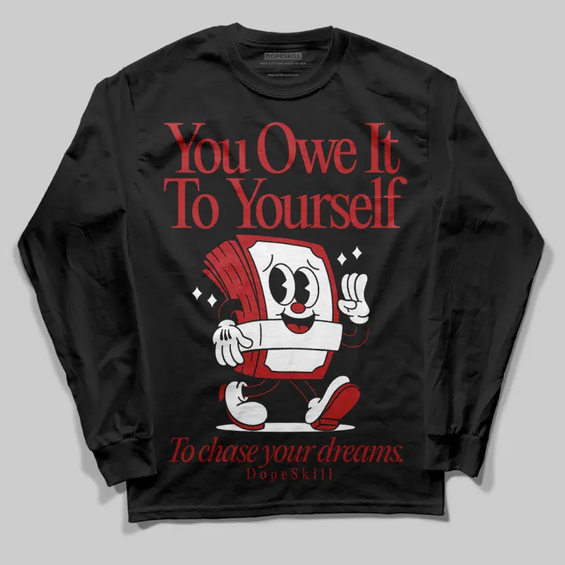 Flu Game 12s DopeSkill Long Sleeve T-Shirt Owe It To Yourself Graphic sold by DopeSkill