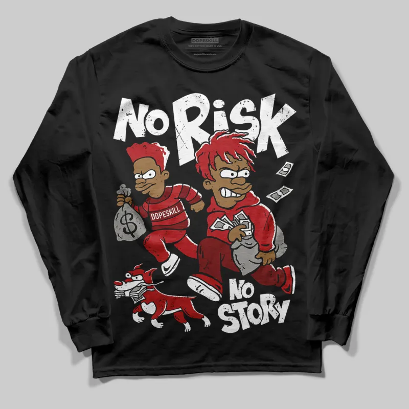Flu Game 12s DopeSkill Long Sleeve T-Shirt No Risk No Story Graphic sold by DopeSkill