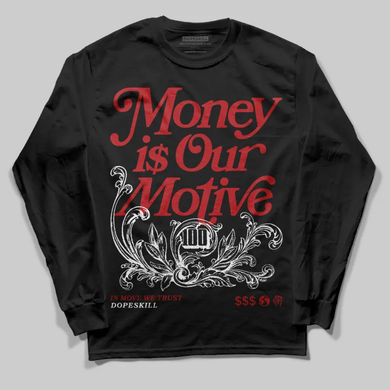 Flu Game 12s DopeSkill Long Sleeve T-Shirt Money Is Our Motive Typo Graphic sold by DopeSkill