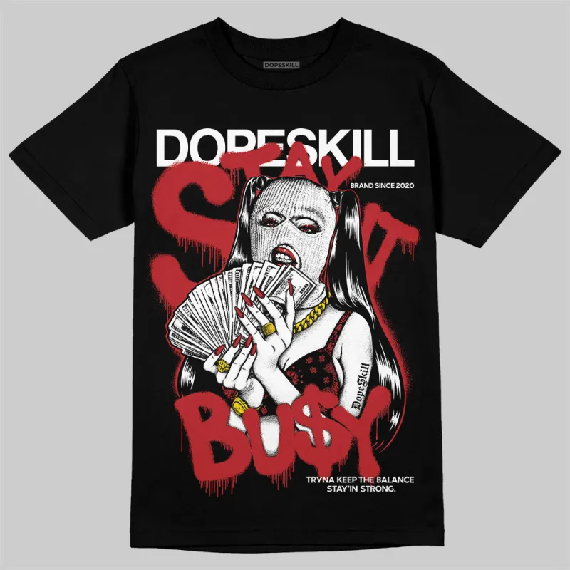 Flu Game 12s DopeSkill T-Shirt Stay It Busy Graphic sold by DopeSkill