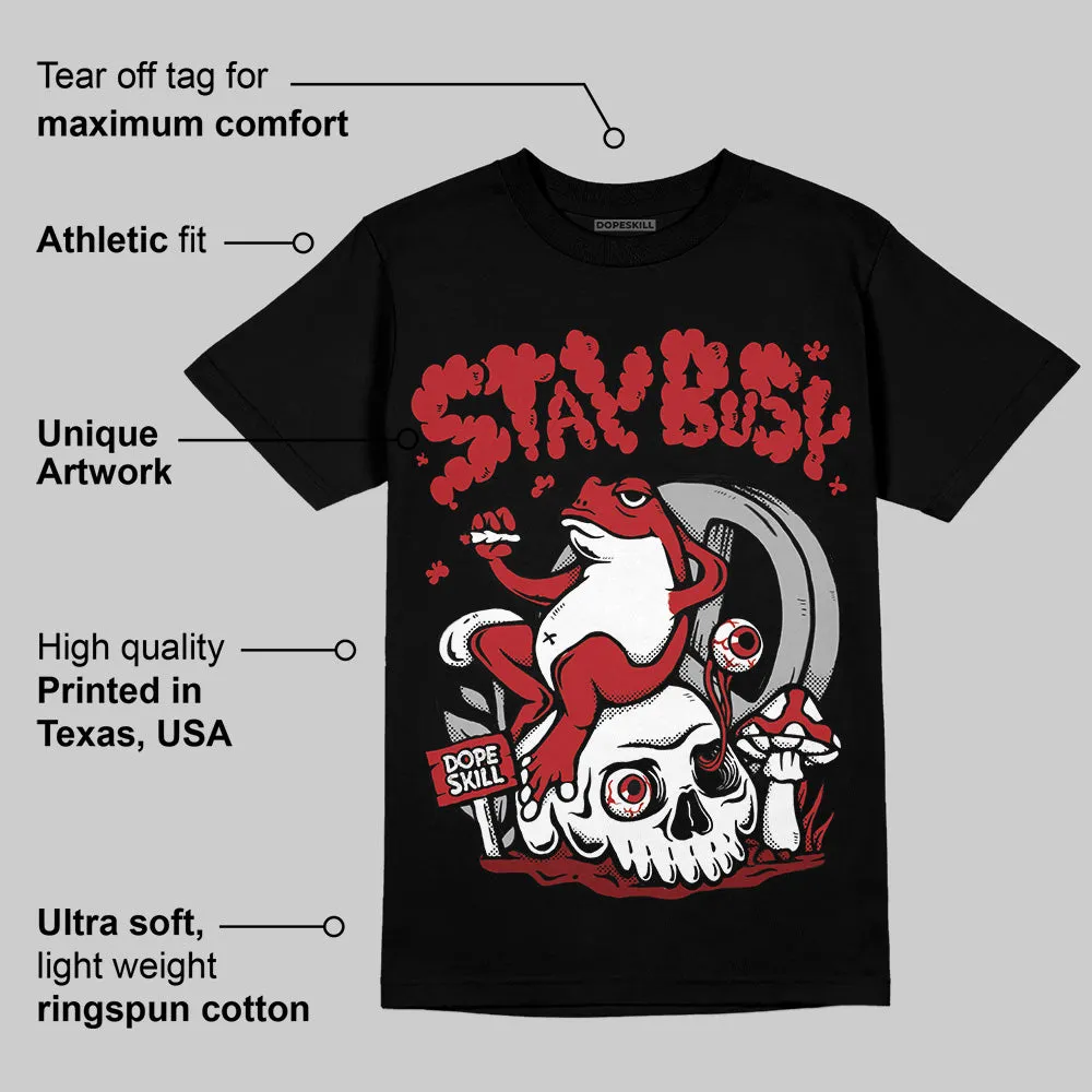 Flu Game 12s DopeSkill T-Shirt Stay Busy Graphic sold by DopeSkill product image thumbnail 3
