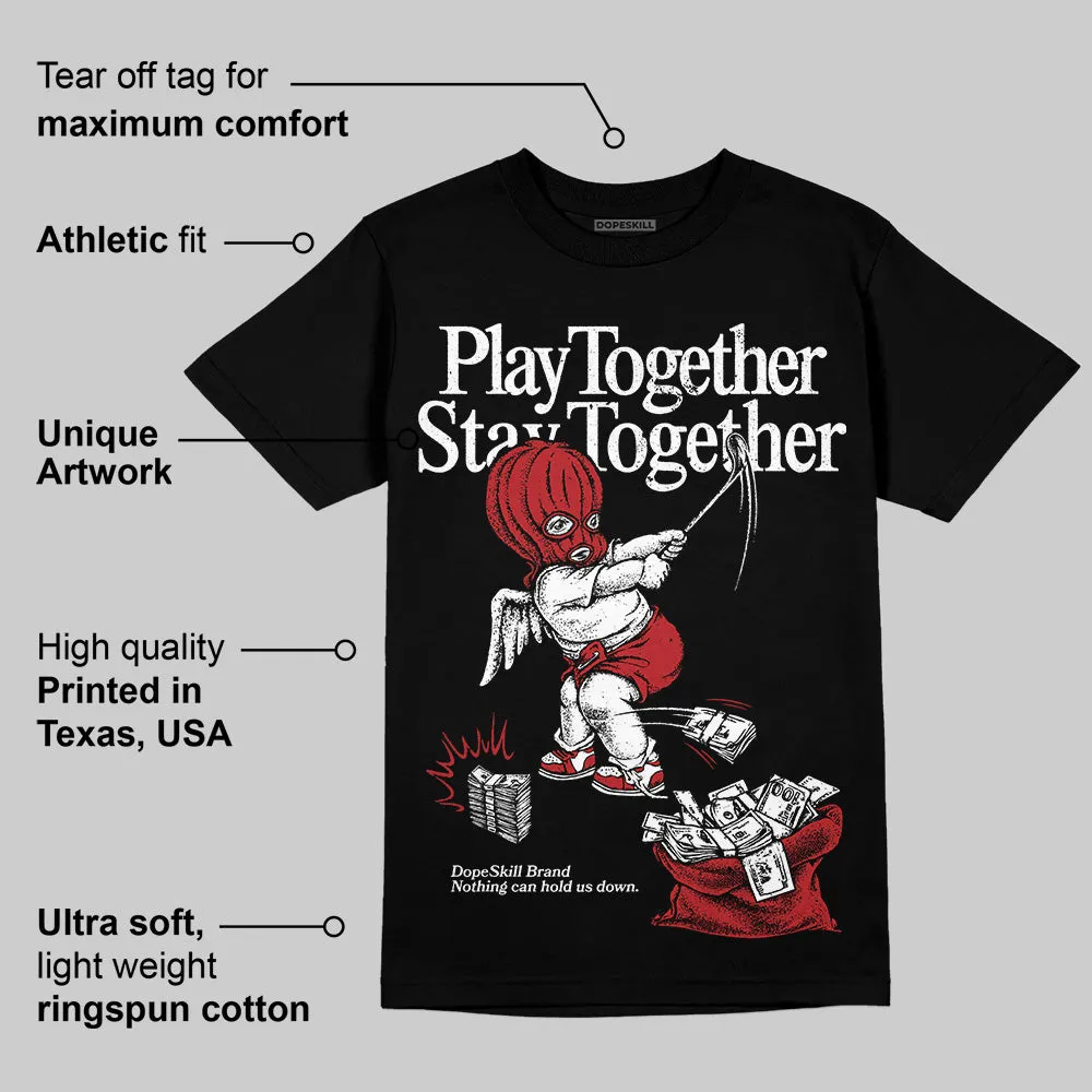 Flu Game 12s DopeSkill T-Shirt Play together, Stay together Graphic sold by DopeSkill product image thumbnail 3