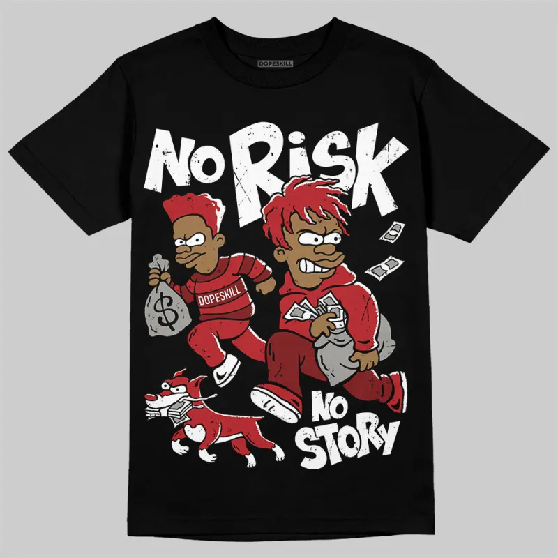 Flu Game 12s DopeSkill T-Shirt No Risk No Story Graphic sold by DopeSkill