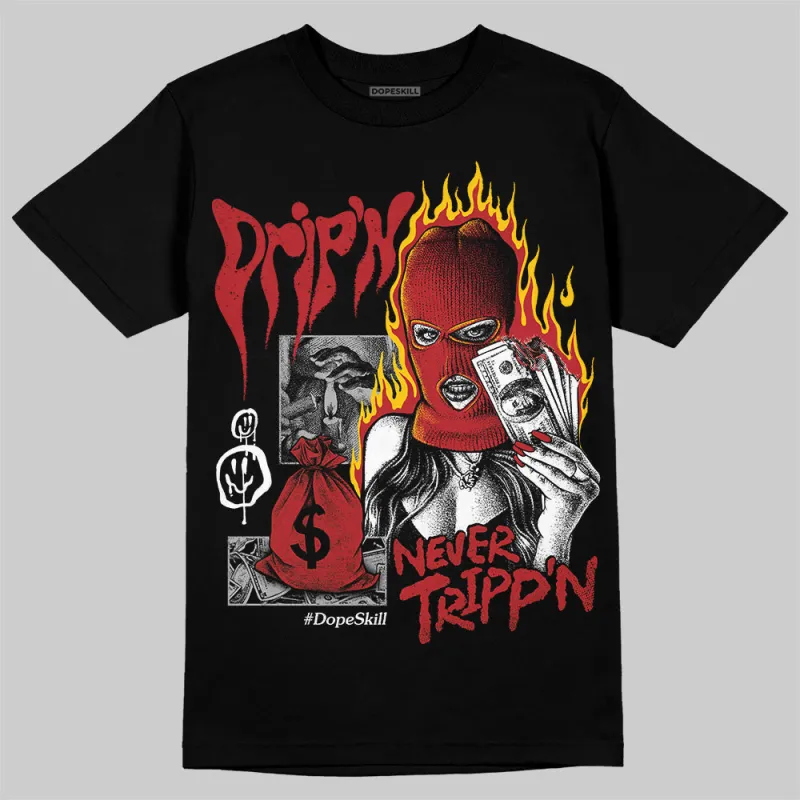 Flu Game 12s DopeSkill T-Shirt Drip'n Never Tripp'n Graphic sold by DopeSkill