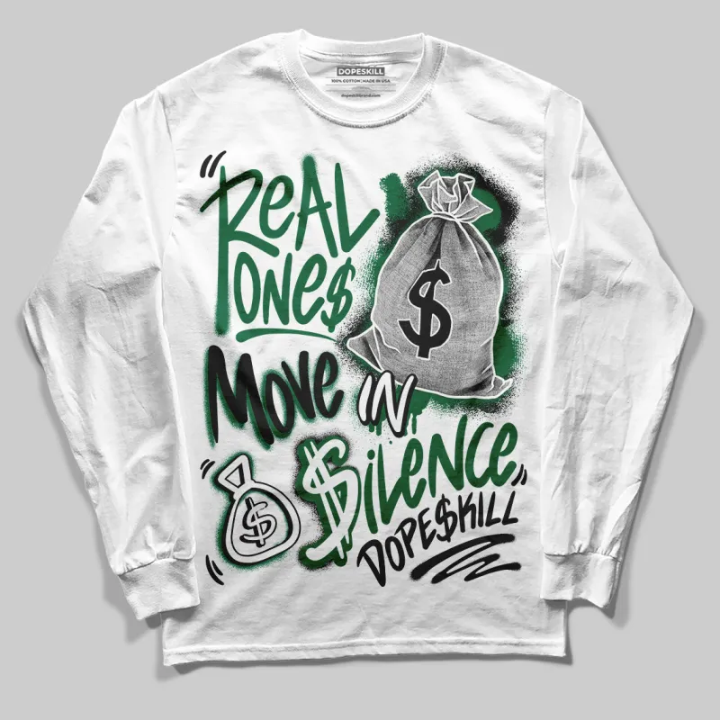 Pine Green 13s DopeSkill Long Sleeve T-Shirt Real Ones Move In Silence Graphic sold by DopeSkill