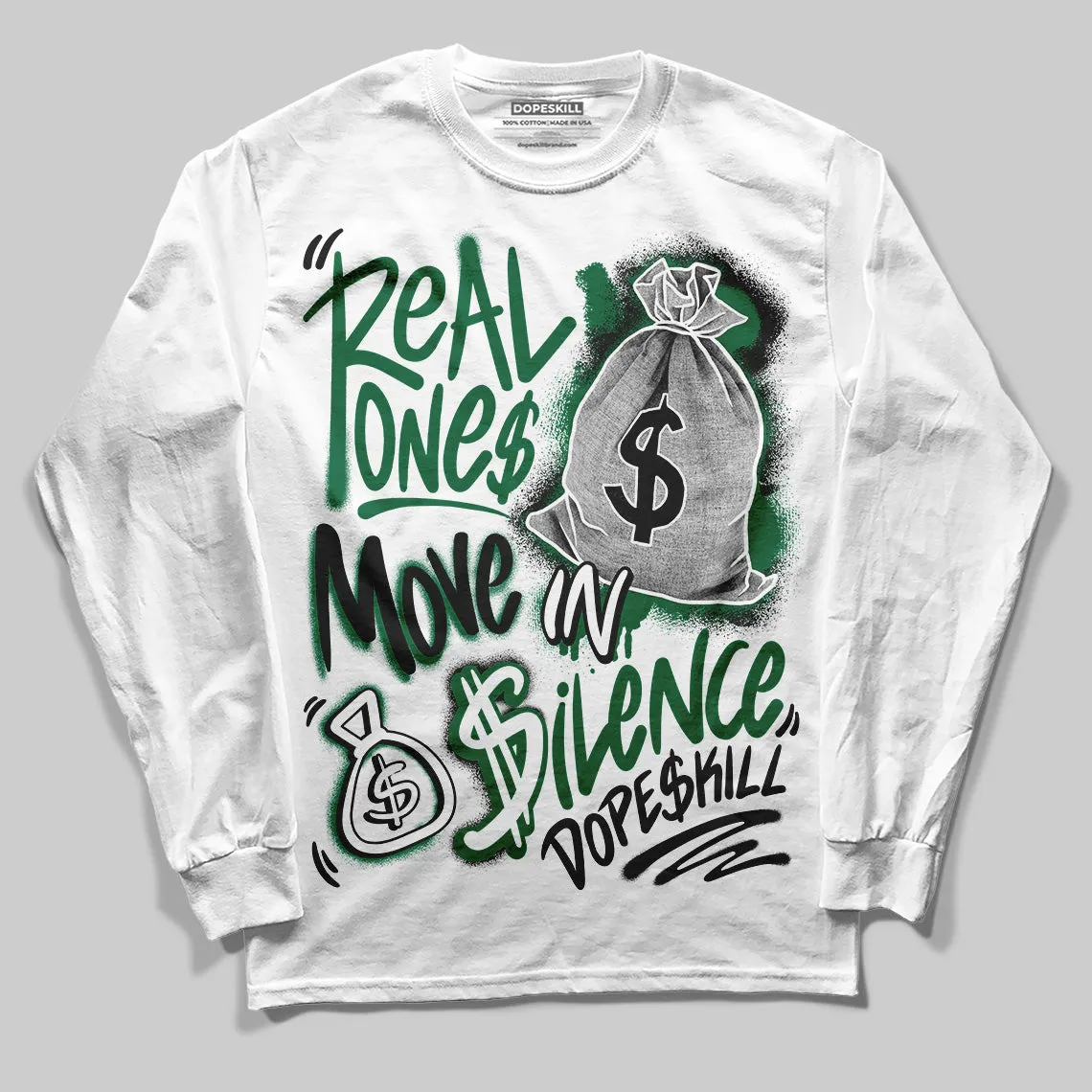 Pine Green 13s DopeSkill Long Sleeve T-Shirt Real Ones Move In Silence Graphic sold by DopeSkill