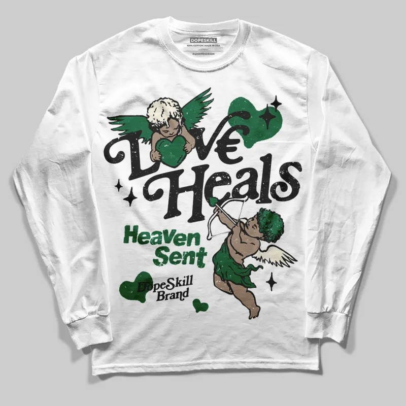 Pine Green 13s DopeSkill Long Sleeve T-Shirt New Love Heals Graphic sold by DopeSkill