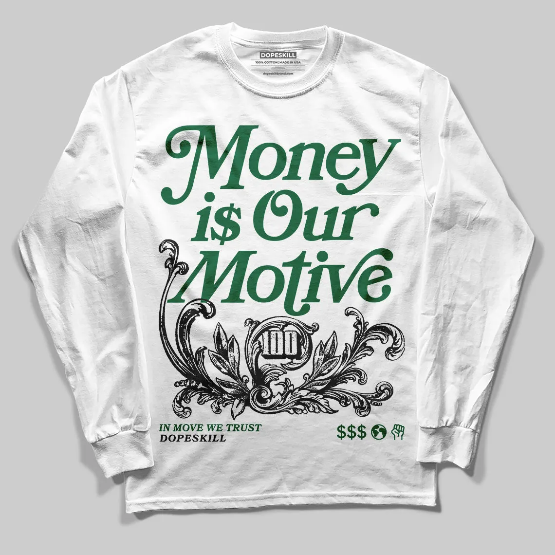 Pine Green 13s DopeSkill Long Sleeve T-Shirt Money Is Our Motive Typo Graphic sold by DopeSkill