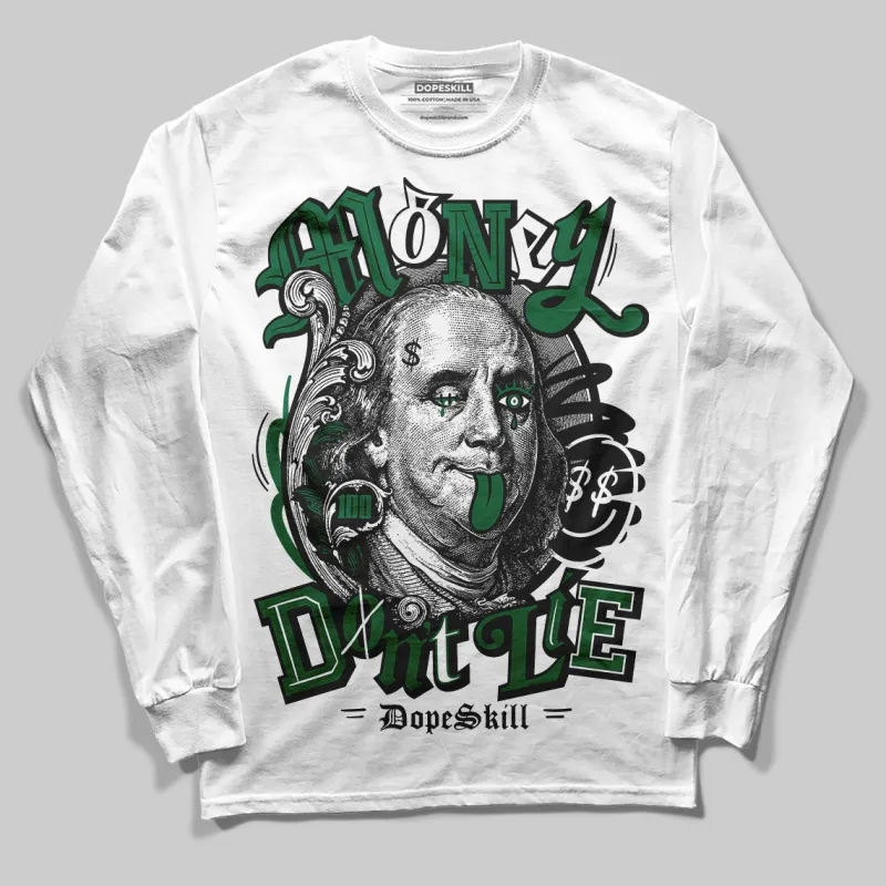 Pine Green 13s DopeSkill Long Sleeve T-Shirt Money Don't Lie Graphic sold by DopeSkill