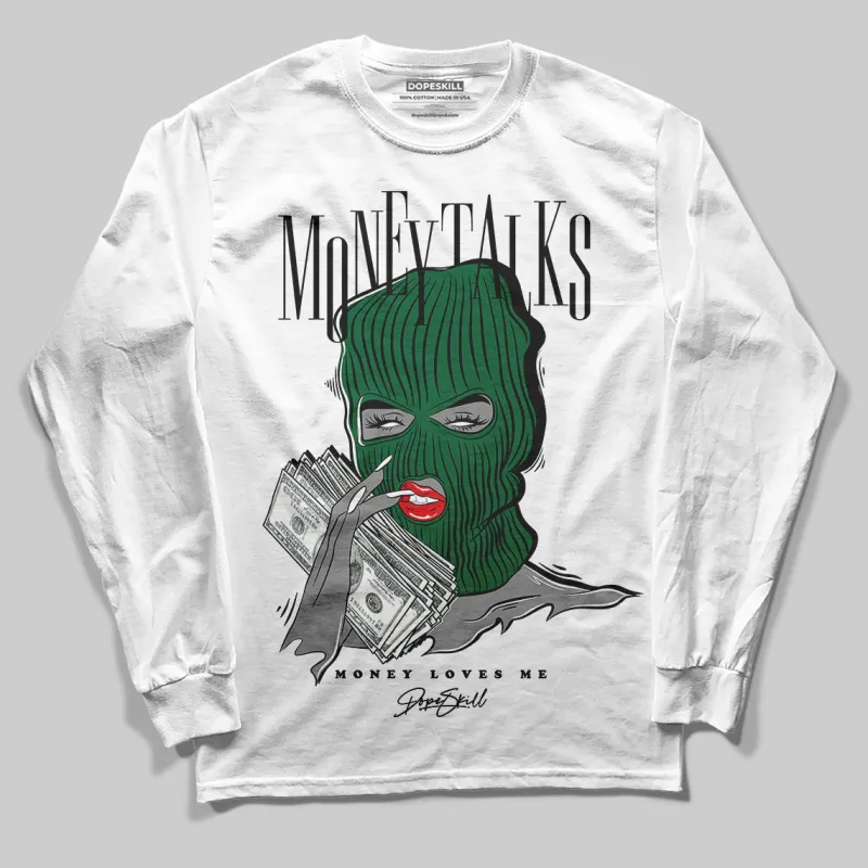 Pine Green 13s DopeSkill Long Sleeve T-Shirt Money Talks Graphic sold by DopeSkill