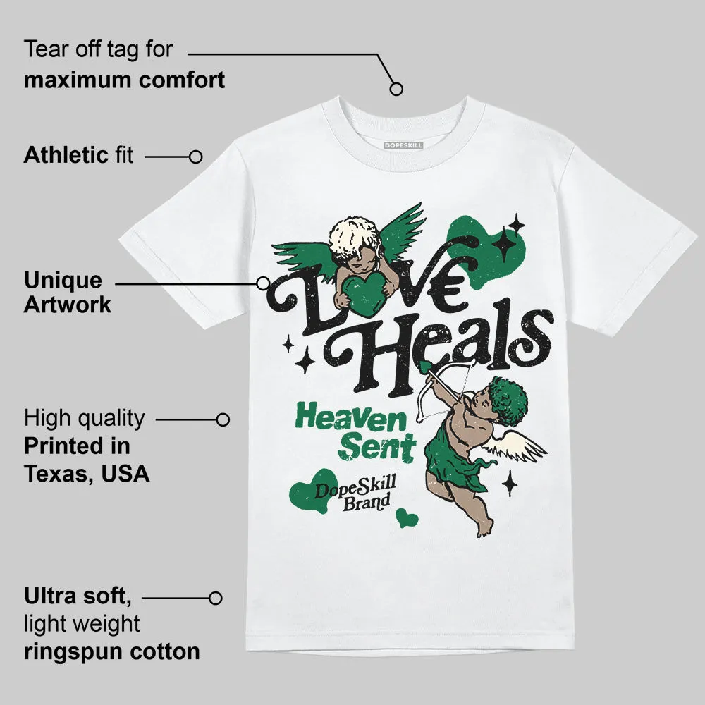 Pine Green 13s DopeSkill T-Shirt New Love Heals Graphic sold by DopeSkill product image thumbnail 4