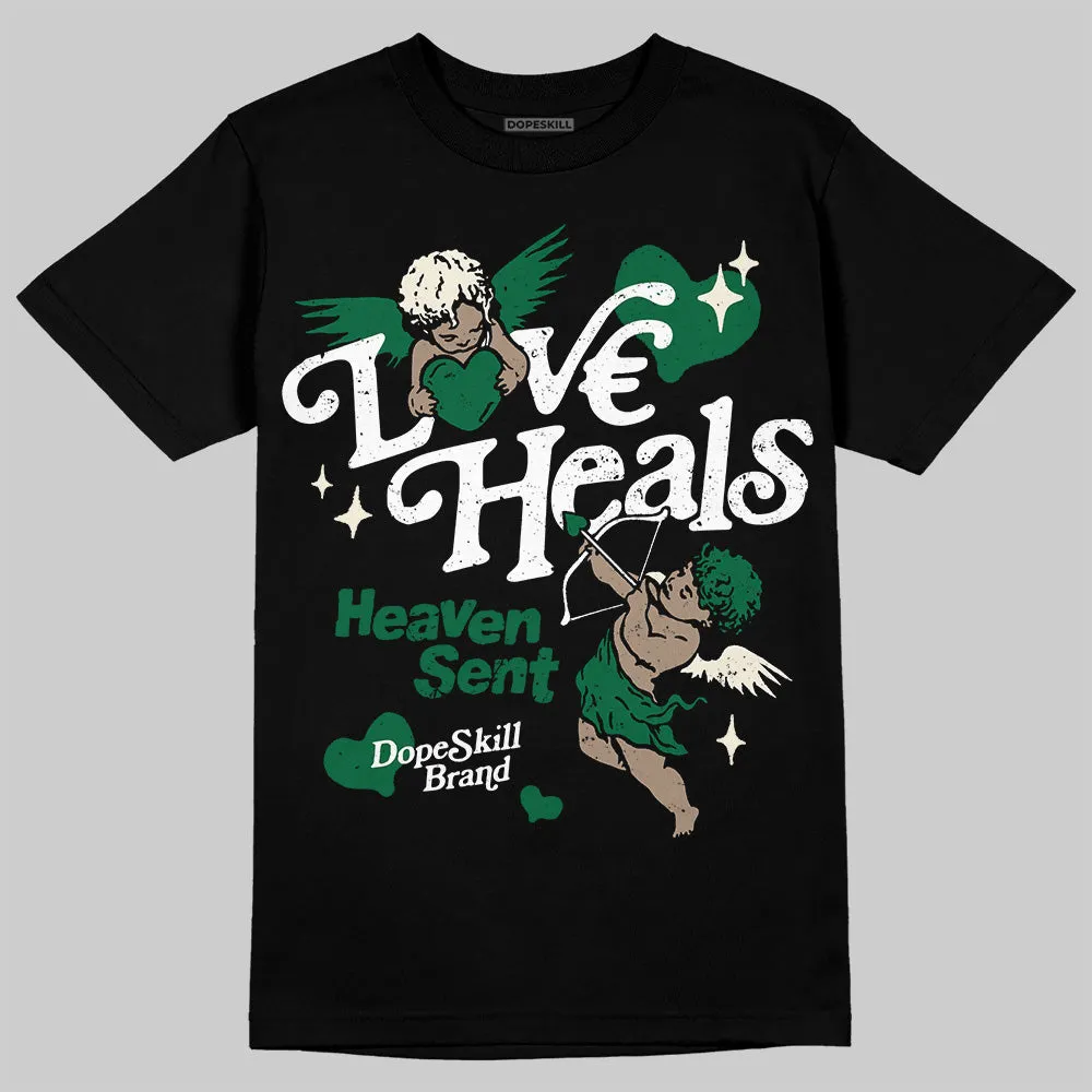 Pine Green 13s DopeSkill T-Shirt New Love Heals Graphic sold by DopeSkill product image thumbnail 2
